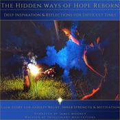 The Hidden Ways of Hope Reborn: Calm Story for Anxiety Relief, Inner Strength and Motivation by  Intelligent Meditations audiobook