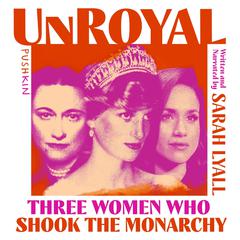 Unroyal by Sarah Lyall audiobook
