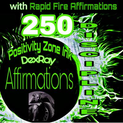 250 Discipline Affirmations by Positivity Zone Ink audiobook