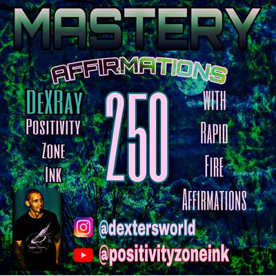 250 Mastery Affirmations by Positivity Zone Ink audiobook