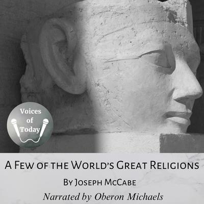A Few of the World’s Great Religions by Joseph McCabe audiobook