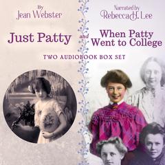 Just Patty and When Patty Went to College: Two Audiobook Box Set by Jean Webster audiobook