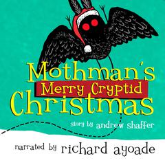 Mothman's Merry Cryptid Christmas by Andrew Shaffer audiobook