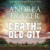 Death of an Old Git by  Andrea Frazer audiobook
