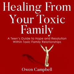 Healing From Your Toxic Family by Owen Campbell audiobook