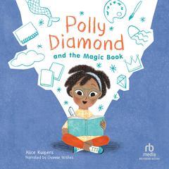 Polly Diamond and the Magic Book by Alice Kuipers audiobook