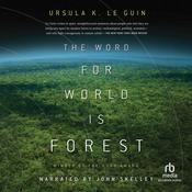 The Word for World Is Forest by  Ursula K. Le Guin audiobook
