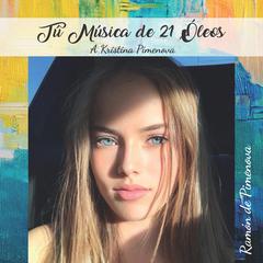 TÚ MÚSICA DE 21 ÓLEOS by Ramón de Pimenova audiobook