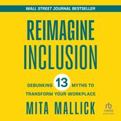 Reimagine Inclusion by  Mita Mallick audiobook