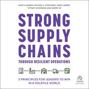 Strong Supply Chains Through Resilient Operations by  Suketu Gandhi audiobook