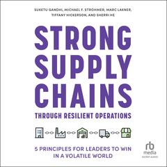 Strong Supply Chains Through Resilient Operations by Suketu Gandhi audiobook
