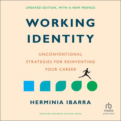 Working Identity, Updated Edition, With a New Preface by Herminia Ibarra audiobook