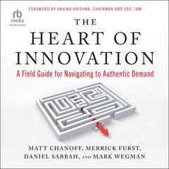 The Heart of Innovation by Matt Chanoff audiobook