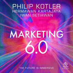 Marketing 6.0 by Philip Kotler audiobook