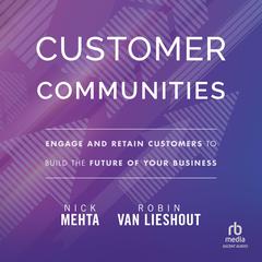 Customer Communities by Nick  Mehta audiobook