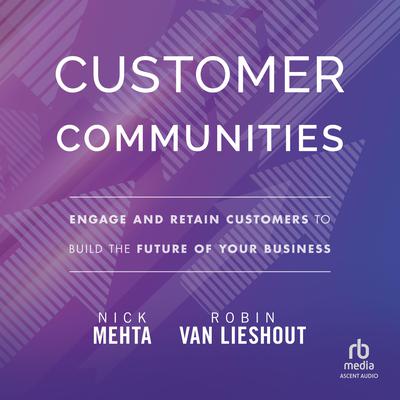 Customer Communities by Nick  Mehta audiobook