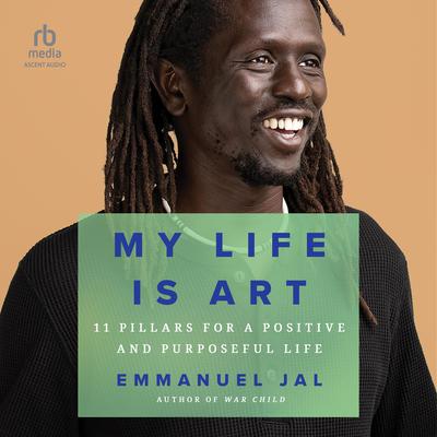 My Life Is Art by Emmanuel Jal audiobook