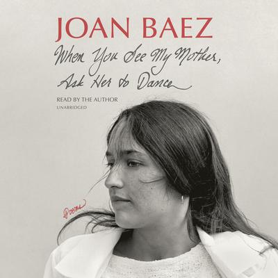 When You See My Mother, Ask Her to Dance by Joan Baez audiobook
