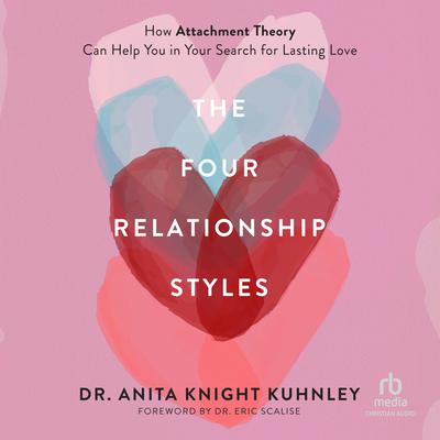 The Four Relationship Styles by Anita Knight Kuhnley audiobook
