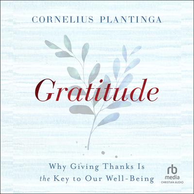 Gratitude by Cornelius Plantinga audiobook