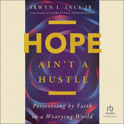 Hope Ain't a Hustle by Irwyn L. Ince audiobook
