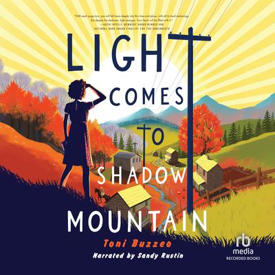 Light Comes to Shadow Mountain by Toni Buzzeo audiobook