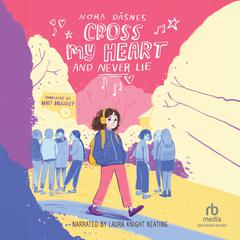 Cross My Heart and Never Lie by Nora Dåsnes audiobook