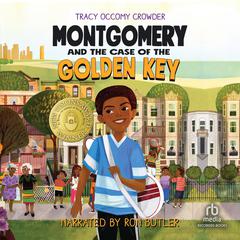 Montgomery and the Case of the Golden Key by Tracy Occomy Crowder audiobook
