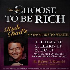 CHOOSE TO BE RICH by Robert T. Kiyosaki audiobook