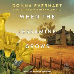 When the Jessamine Grows by Donna Everhart audiobook