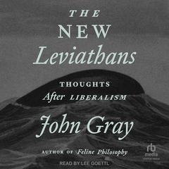 The New Leviathans by John Gray audiobook