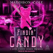 Findin' Candy by  Maddison Cole audiobook