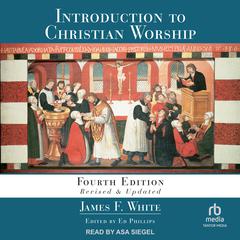 Introduction to Christian Worship by James F. White audiobook