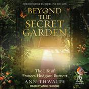 Beyond the Secret Garden by  Ann Thwaite audiobook
