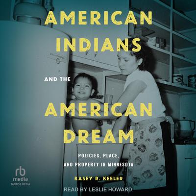 American Indians and the American Dream by Kasey R. Keeler audiobook