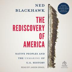 The Rediscovery of America by Ned Blackhawk audiobook