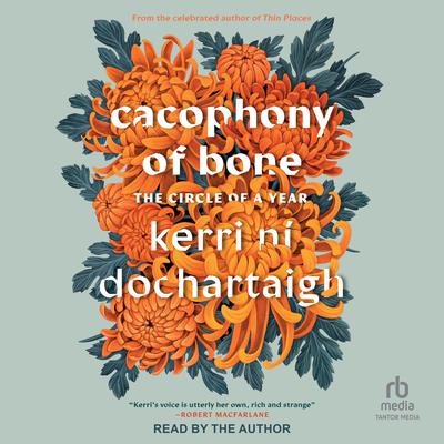 Cacophony of Bone by Kerri ní Dochartaigh audiobook