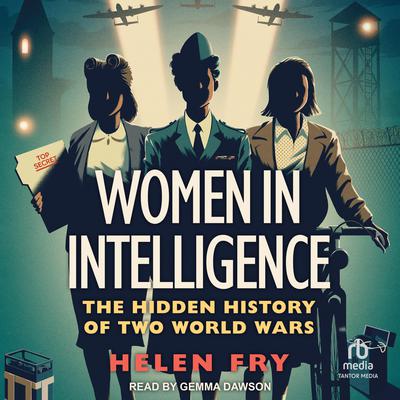 Women in Intelligence by Helen Fry audiobook