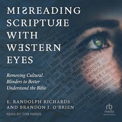 Misreading Scripture with Western Eyes by E. Randolph Richards audiobook