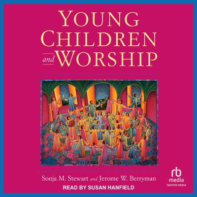 Young Children and Worship by Jerome W. Berryman audiobook