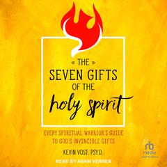 Seven Gifts of the Holy Spirit by Kevin Vost audiobook