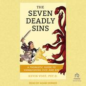 The Seven Deadly Sins by  Kevin Vost audiobook
