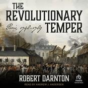 The Revolutionary Temper by  Robert Darnton audiobook
