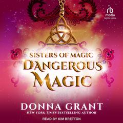 Dangerous Magic by Donna Grant audiobook