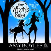For Witch's Sake by  Amy Boyles audiobook
