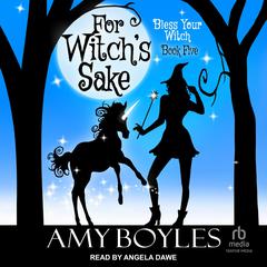 For Witch's Sake by Amy Boyles audiobook
