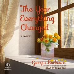 The Year Everything Changed by Georgia Bockoven audiobook