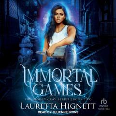 Immortal Games by Lauretta Hignett audiobook