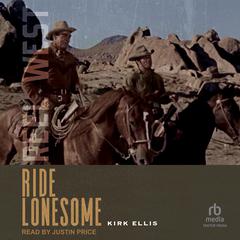 Ride Lonesome by Kirk Ellis audiobook