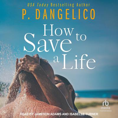 How To Save A Life by P. Dangelico audiobook